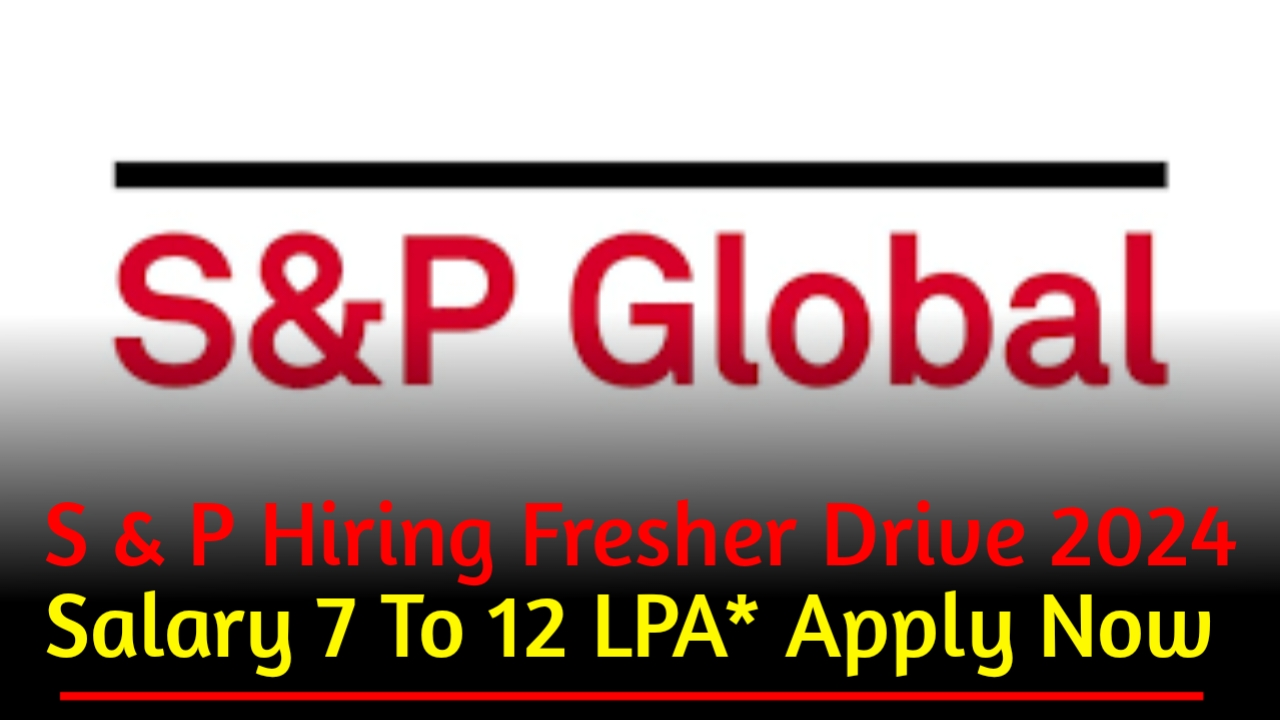 S&P Global Hiring Fresher Drive 2024